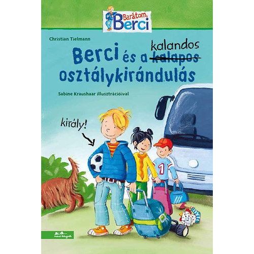 Berci és a kalandos osztálykirándulás