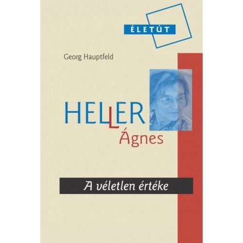 Heller Ágnes - A véletlen értéke