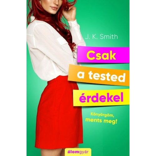 Csak a tested érdekel