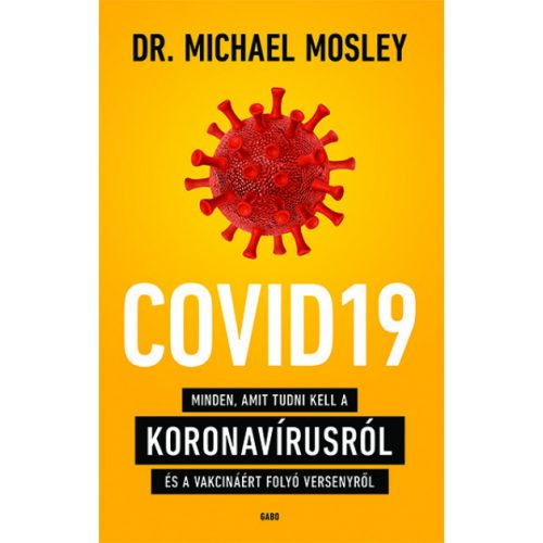 COVID19 - Minden, amit tudni kell a koronavírusról és a vakcináért folyó versenyről