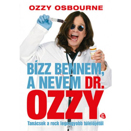 Bízz bennem, a nevem dr. Ozzy - Tanácsok a rock legnagyobb túlélőjétől