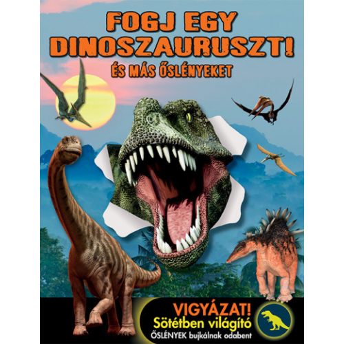 Fogj egy dinoszauruszt! - És más őslényeket