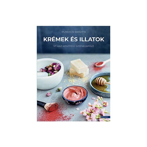 Krémek és illatok