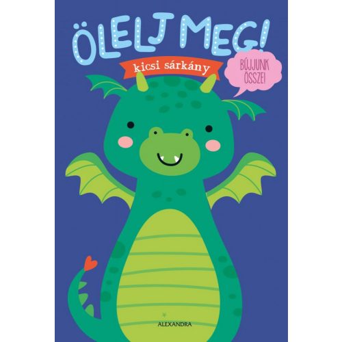 Ölelj meg! - kicsi sárkány