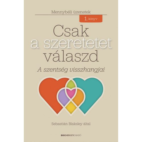 Csak a szeretetet válaszd