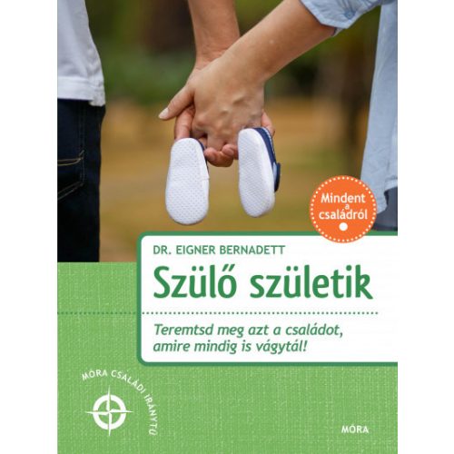 Szülő születik - Teremtsd meg azt a családot, amire mindig is vágytál!