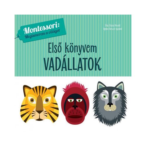 Első könyvem - Vadállatok - Montessori: Megismerem a világot