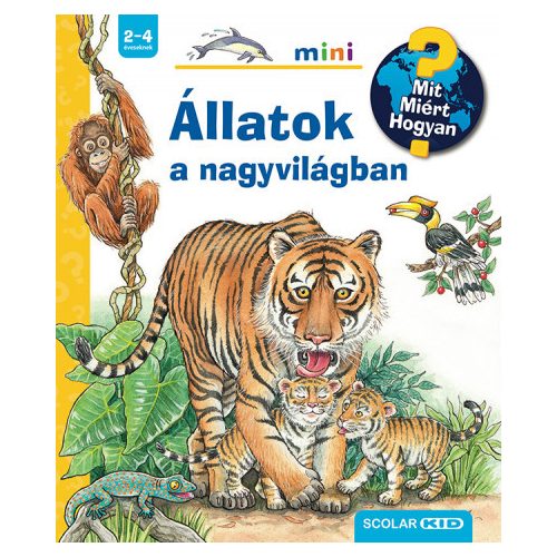 Állatok a nagyvilágban - Mit? Miért? Hogyan? - Mini