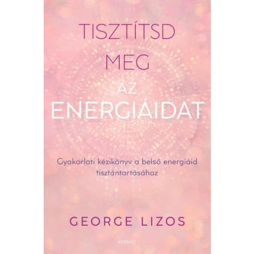 Tisztítsd meg az energiáidat