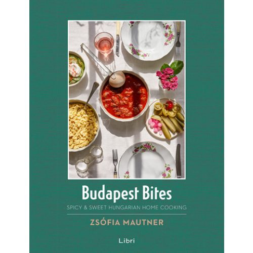 Budapest Bites - Spicy & Sweet Hungarian Home Cooking