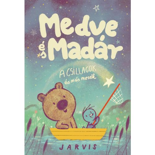 Medve és Madár - A csillagok és más mesék