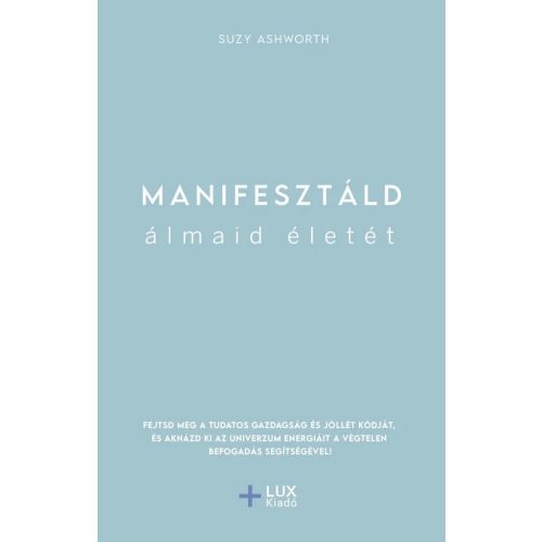 Manifesztáld álmaid életét