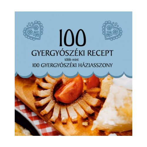 100 gyergyószéki recept, több mint 100 gyergyószéki háziasszony