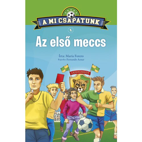 A mi csapatunk 1. - Az első meccs